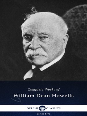 cover image of Delphi Complete Works of William Dean Howells (Illustrated)